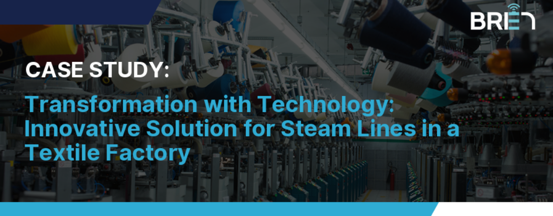 Transformation with Technology: Innovative Solution for Steam Lines in a Textile Factory