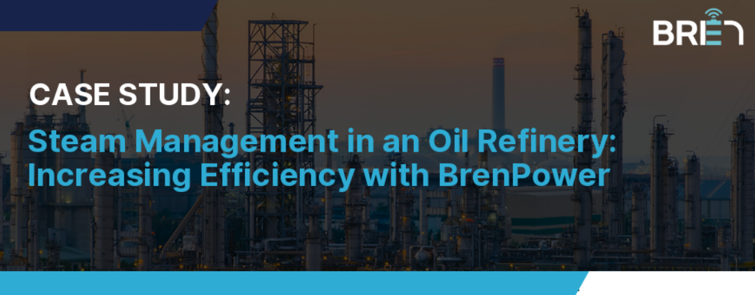 Steam Management in an Oil Refinery: Increasing Efficiency with BrenPower